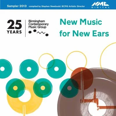 Martyn Brabbins/Stefan Asbury/Simon Haram/Hilary Summers/Loré Lixenberg/Oliver Knussen BCMG 2013 Sampler: New Music for New Ears