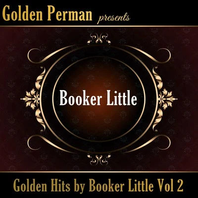 Booker Little Golden Hits by Booker Little Vol 2