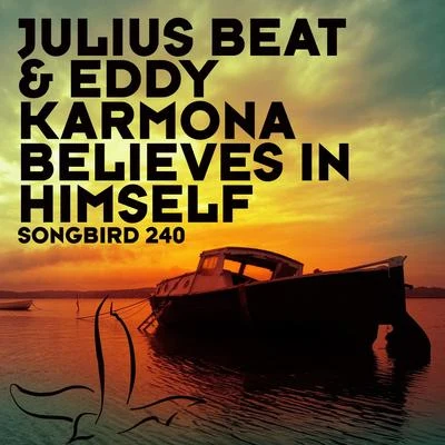 Julius Beat/Eddy Karmona Believes In Himself