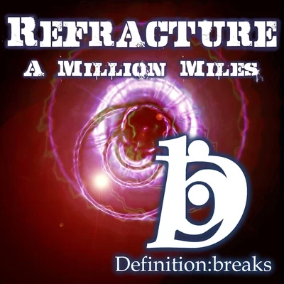 Refracture A Million Miles