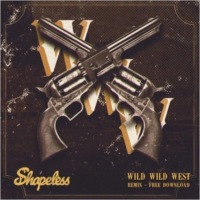 Shapeless Wild Wild West (Shapeless Remix)