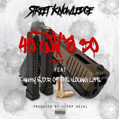 Street Knowledge 40 Wit a 30 Part 2