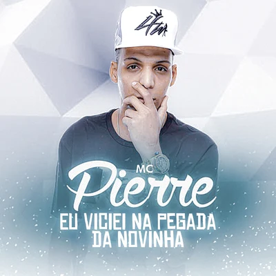 Mc Pierre/MC Nego Blue Eu Viciei Na Pegada da Novinha