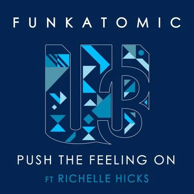 Funkatomic/Richelle Hicks Push the feeling on