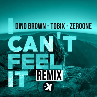 Tobix/Zeroone/Dino Brown I Cant Feel It (Remix)