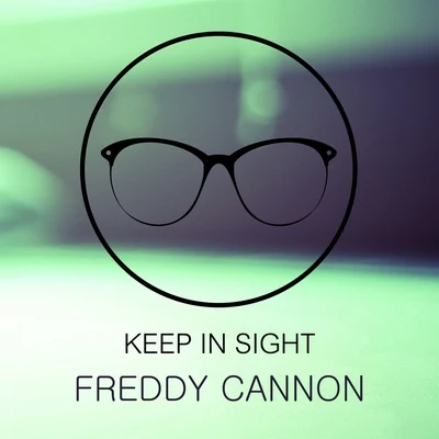 Freddy Cannon Keep In Sight