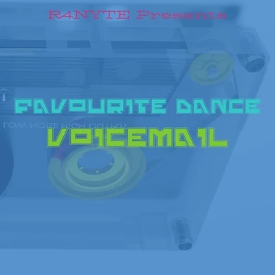 R4NYTE/Voicemail Favourite Dance