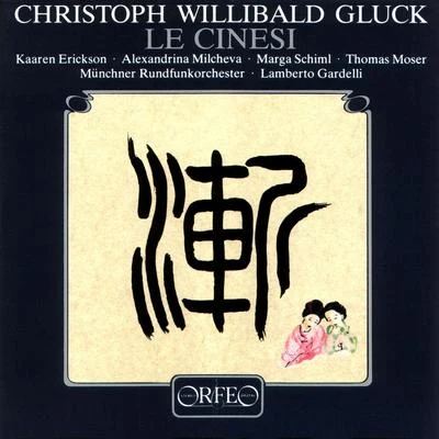 Lamberto Gardelli GLUCK, C.W.: Cinesi (Le) [Opera] (Erickson, Milcheva, Schiml, Moser, Munich Radio Orchestra, Gardelli)