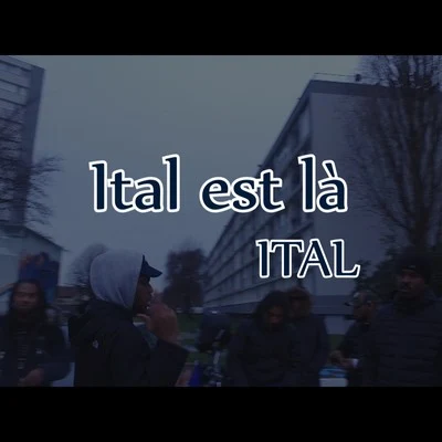 Ital Ital est là