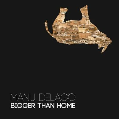 Manu Delago Bigger Than Home