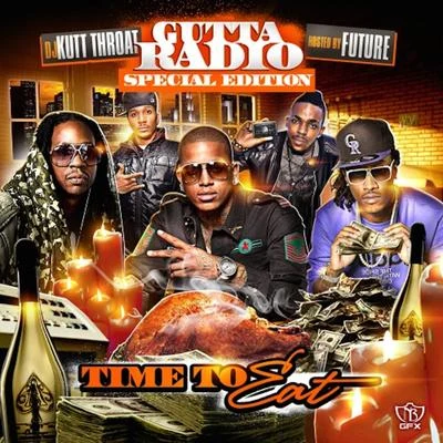 DJ Kutt Throat Gutta Radio: Time to Eat (Hosted by Future)