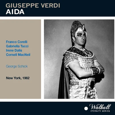 George Schick VERDI, G.: Aida [Opera] (Corelli, Tucci, Dalis, MacNeil, Metropolitan Opera Chorus and Orchestra, Schick) (1962)