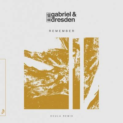 OCULA/Gabriel &amp; Dresden Remember (OCULA Remix)