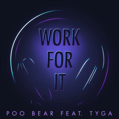 Poo Bear Work for It (feat. Tyga)