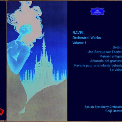 Boston Symphony Orchestra Ravel: Orchestral Works - Vol. 1