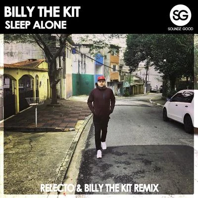 Billy The Kit Sleep Alone (RELECTO & BILLY THE KIT REMIX)