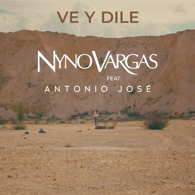 Antonio José/Nyno Vargas Ve y dile