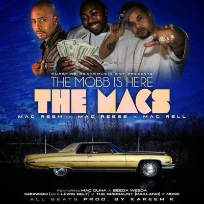 Mac Reese/Mac Reem/Mac Rell The Mobb is Here: The Macs