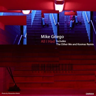 Mike Griego All I Had