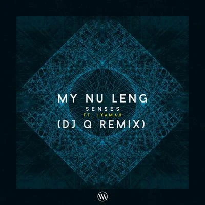 IYAMAH/My Nu Leng Senses (DJ Q Remix)