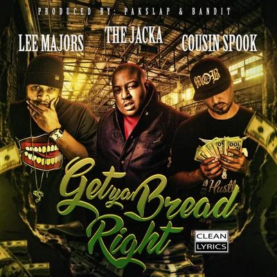 Cousin Spook Get Ya Bread Right (feat. Lee Majors & The Jacka)