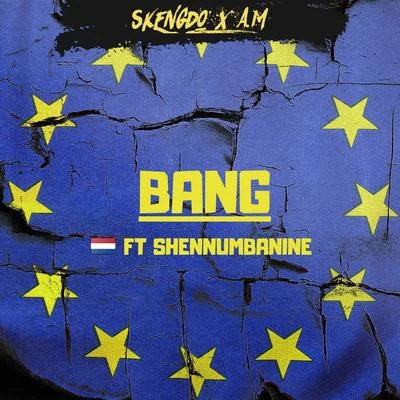 AM/Skengdo Bang