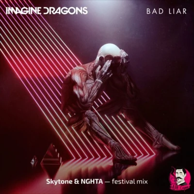 Skytone Bad Liar (Skytone & NGHTA Festival Mix)