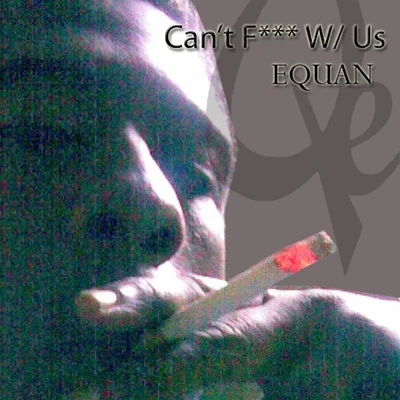 Equan/Lil Rich Can't F*** w Us (feat. Lil Rich)