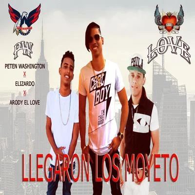 Peten Washington/Elizardo Llegaron Los Moyeto (feat. Elizardo) [with Arody El Love]