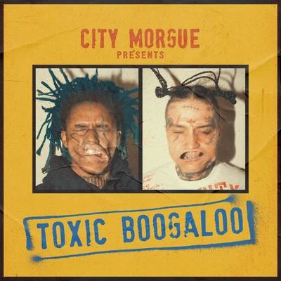 SOSMULA/ZillaKami/City Morgue TOXIC BOOGALOO