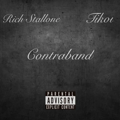 Rich Stallone/Tikoi Contraband (feat. Tikoi)