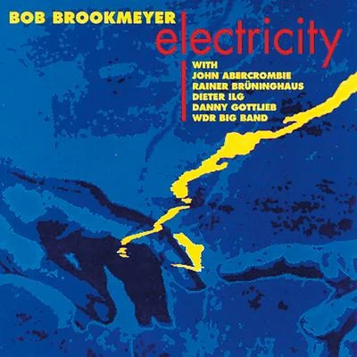 John Abercrombie/Rainer Bruninghaus/Frank Chastenier/Dieter Ilg/Danny Gottlieb/Bob Brookmeyer Electricity