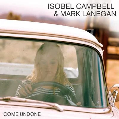 Mark Lanegan/Isobel Campbell Come Undone