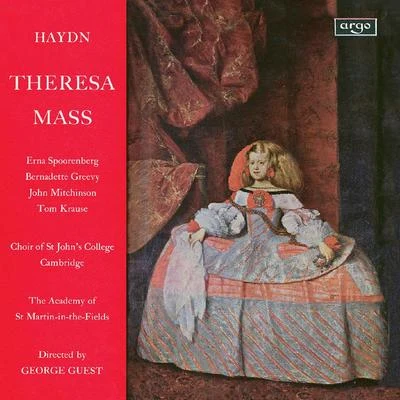 George Guest/Erna Spoorenberg/Tom Krause/Academy of St. Martin in the Fields/Bernadette Greevy/John Mitchinson Mass No.12 - Theresienmesse in B flat HobXXII12 (1799)