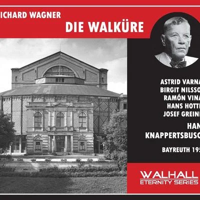 Hans Knappertsbusch WAGNER, R.: Walküre (Die) [Opera] (Varnay, Nilsson, Vinay, Hotter, Greindl, Bayreuth Festival Orchestra, Knappertsbusch) (1957)