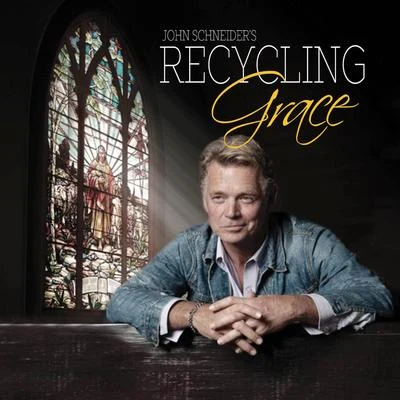 John Schneider Recycling Grace