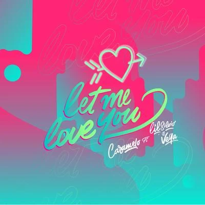 Lil Silvio &amp; El Vega/Caramelo Let Me Love You