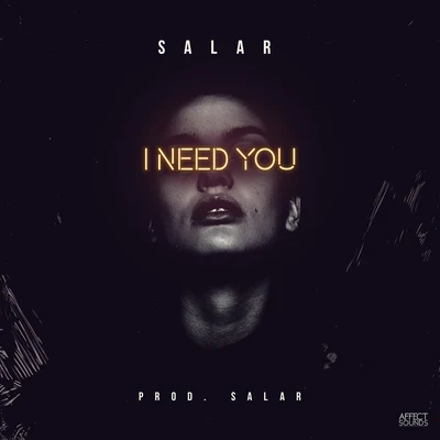 Salar I Need You