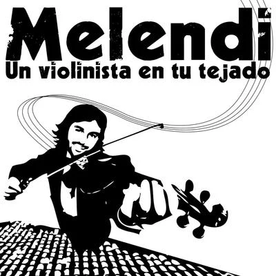 Melendi Un Violinista En Tu Tejado