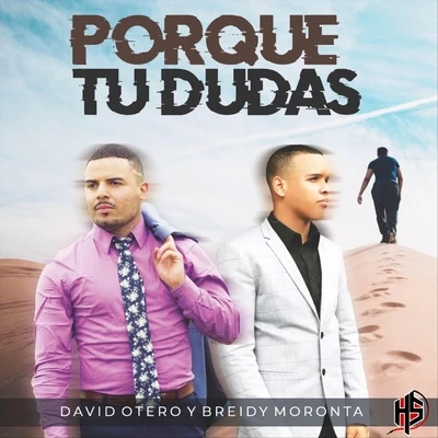 Breidy Moronta/David Otero Porque Tu Dudas