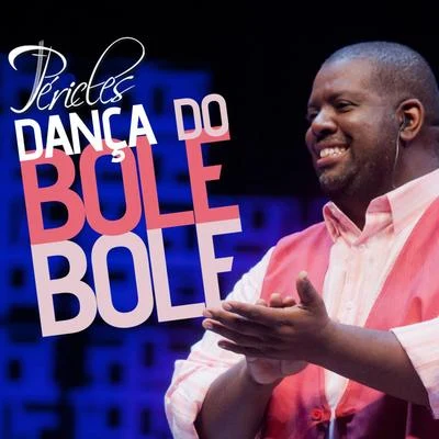 Péricles Dança do Bole, Bole - Single