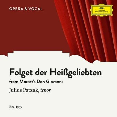 Julius Patzak Mozart: Don Giovanni, K.527, Folget der Heißgeliebten