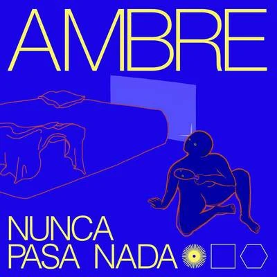 AMBRE Nunca Pasa Nada