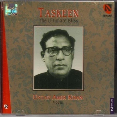 Ustad Amir Khan Taskeen(The Ultimate Bliss)Volume2