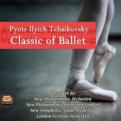 Pyotr Ilyich Tchaikovsky Classic of Ballet