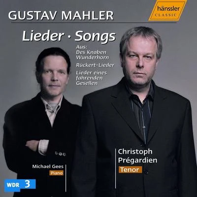 Christoph Prégardien MAHLER, G.: Lieder, Songs