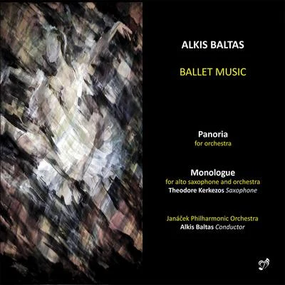 Janacek Philharmonic Orchestra/Theodore Kerkezos/Alkis Baltas Alkis Beltas: Ballet Music