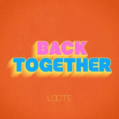 Loote Back Together