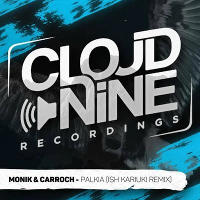 Monik/Carroch Palkia (Ish Kariuki Remix)