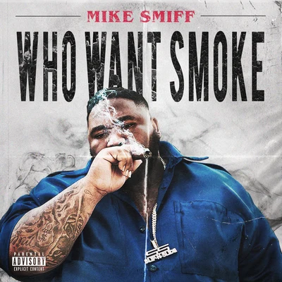 MIKE SMIFF Who Want Smoke